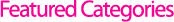 Featured Categories
